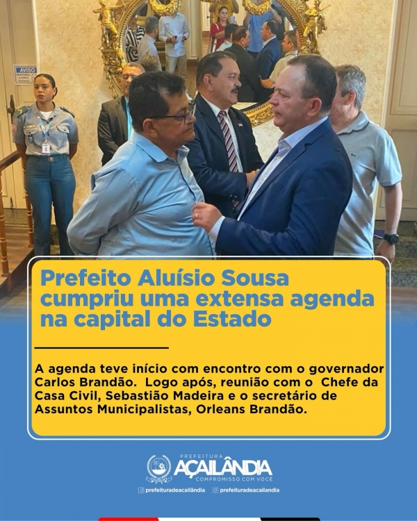 PREFEITO ALUÍSIO SOUSA CUMPRIU UMA EXTENSA AGENDA NA CAPITAL DO ESTADO 