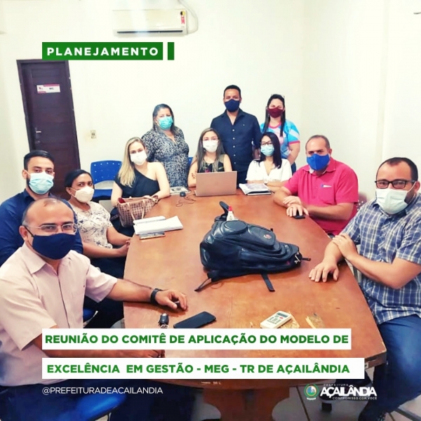 REUNIÃO DO COMITÊ DE APLICAÇÃO DO MODELO DE EXCELÊNCIA EM GESTÃO - MEG - Tr DE AÇAILÂNDIA
