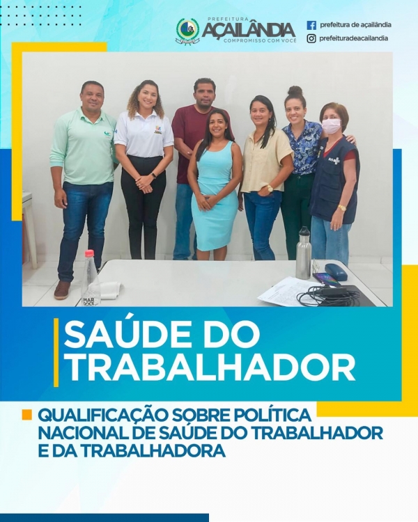 AÇAILÂNDIA - QUALIFICAÇÃO SOBRE POLÍTICA NACIONAL DE SAÚDE DO TRABALHADOR E DA TRABALHADORA