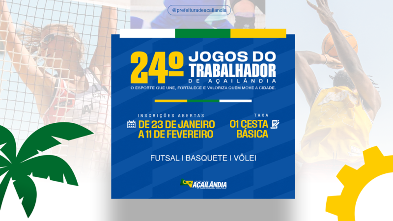 PREFEITURA DE AÇAILÂNDIA INICIA INSCRIÇÕES PARA 24º JOGOS DO TRABALHADOR