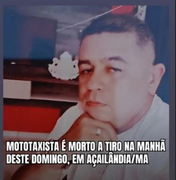 AÇAILÂNDIA: MOTOTAXISTA É ASSASSINADO NA PORTA DE CASA, NA VILA MARANHÃO