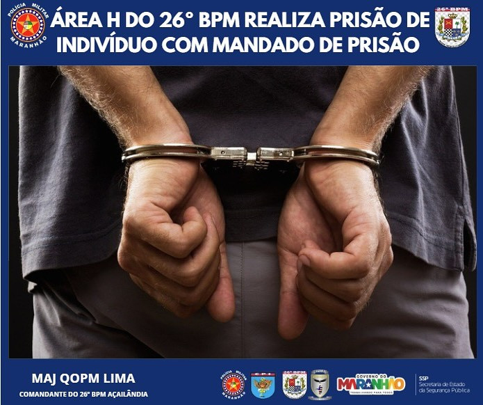 AÇAILÂNDIA – POLICIAIS DO 26º BPM PRENDEM HOMEM COM MANDADO DE PRISÃO
