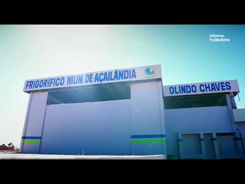 AÇAILÂNDIA – Vai ser entregue está semana o Frigorifico Municipal 